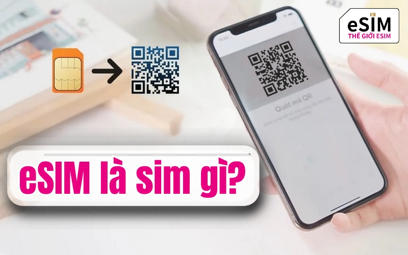 eSIM là sim gì?